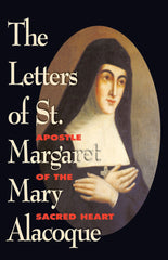 The Letters of St. Margaret Mary Alacoque - Apostle of the Sacred Heart