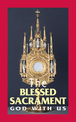 The Blessed Sacrament - God With Us