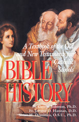 Bible History - A Textbook of the Old and New Testaments for Catholic Schools