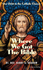 Where We Got The Bible - Our Debt to the Catholic Church
