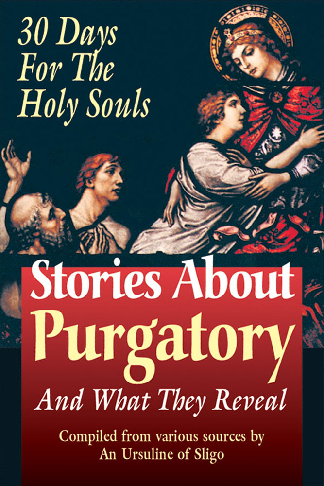 Stories about Purgatory & What They Reveal - 30 Days for the Holy Souls
