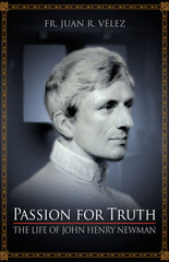 Passion for Truth - The Life of John Henry Newman