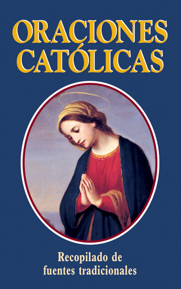 Oraciones Catolicas - Spanish Version: Catholic Prayers