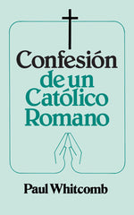 Confesion de un Catolico Romano