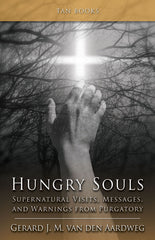 Hungry Souls - Supernatural Visits, Messages, and Warnings from Purgatory