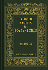 Catholic Stories For Boys & Girls - VOLUME 3
