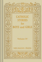 Catholic Stories For Boys & Girls - VOLUME 4
