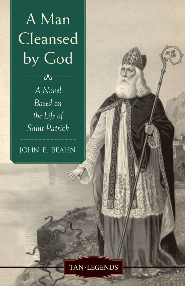 A Man Cleansed by God - A Novel based on the Life of Saint Patrick