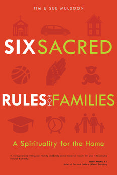 Six Sacred Rules for Families: A Spirituality for the Home