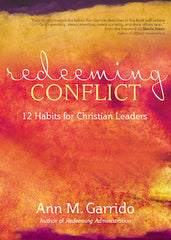 Redeeming Conflict: 12 Habits for Christian Leaders