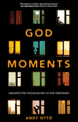 God Moments: Unexpected Encounters in the Ordinary