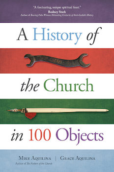 A History of the Church in 100 Objects