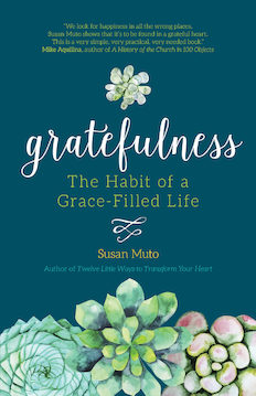 Gratefulness: The Habit of a Grace-Filled Life
