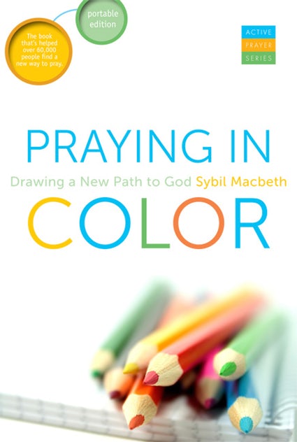 Praying In Color: Drawing a New Path to God--Portable Edition