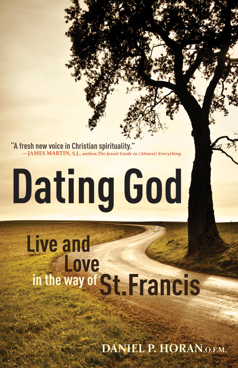Dating God: Live and Love in the Way of St. Francis
