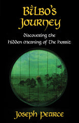 Bilbo's Journey - Discovering the Hidden Meaning in <i> The Hobbit </i>