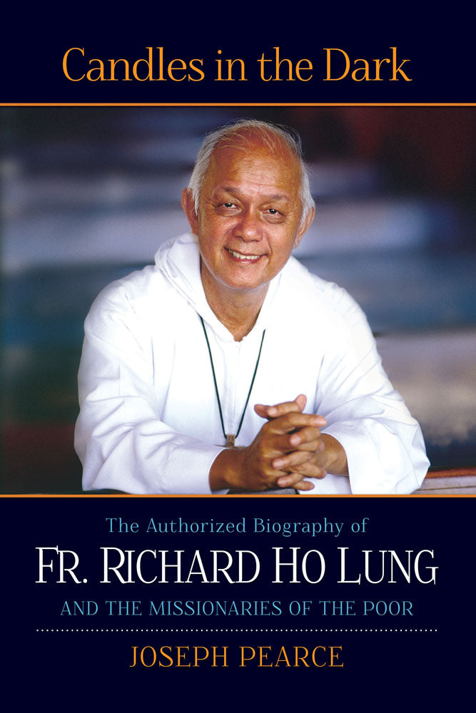 Candles in the Dark - The Authorized Biography of Fr. Ho Lung and the Missionaries of the Poor