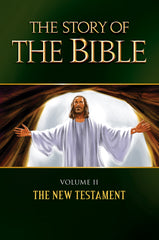 The Story of the Bible - Volume II - The New Testament
