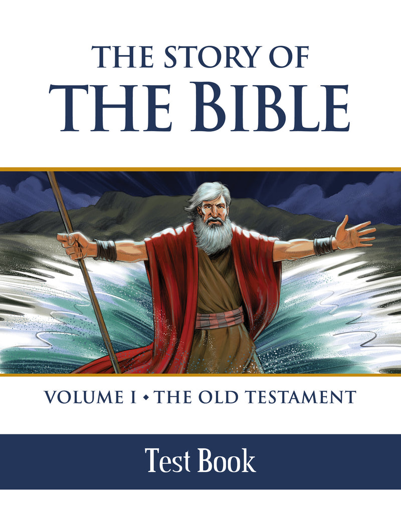 The Story of the Bible Test Book - Volume I - The Old Testament