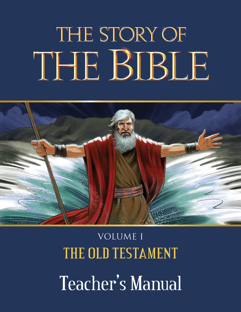The Story of the Bible Teacher&#39;s Manual - Volume I - The Old Testament