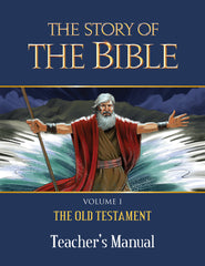 The Story of the Bible Teacher's Manual - Volume I - The Old Testament