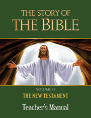 The Story of the Bible Teacher's Manual - Volume II - The New Testament