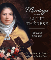 Mornings with Saint Therese: 120 Daily Readings