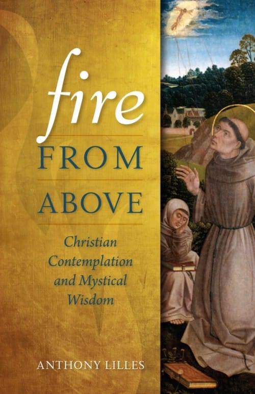 Fire from Above: Christian Contemplation and Mystical Wisdom