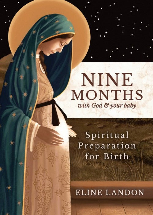 Nine Months with God and Your Baby: Spiritual Preparation for Birth