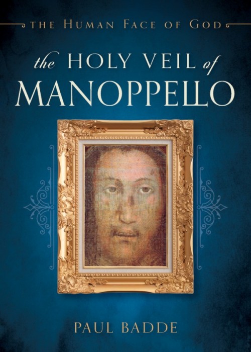 The Holy Veil of Manoppello: The Human Face of God