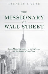 Missionary of Wall Street: From Managing Money to Saving Souls on the Streets of New York