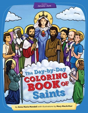 The Day-by-Day Coloring Book of Saints: Volume 1: January through June