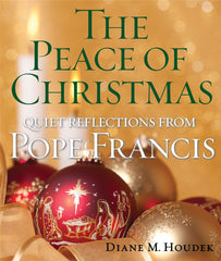 The Peace of Christmas: Quiet Reflections with Pope Francis