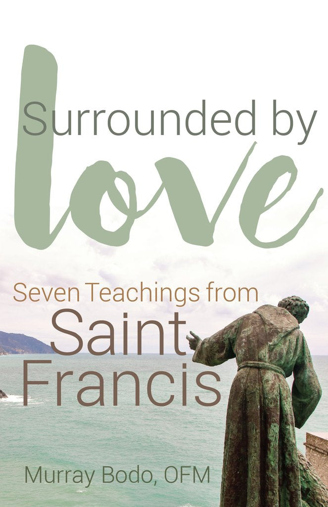 Surrounded by Love: Seven Teachings from St. Francis