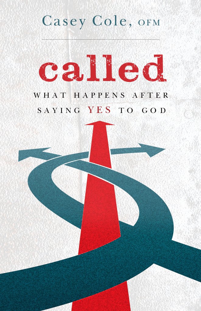 Called: What Happens After Saying Yes to God
