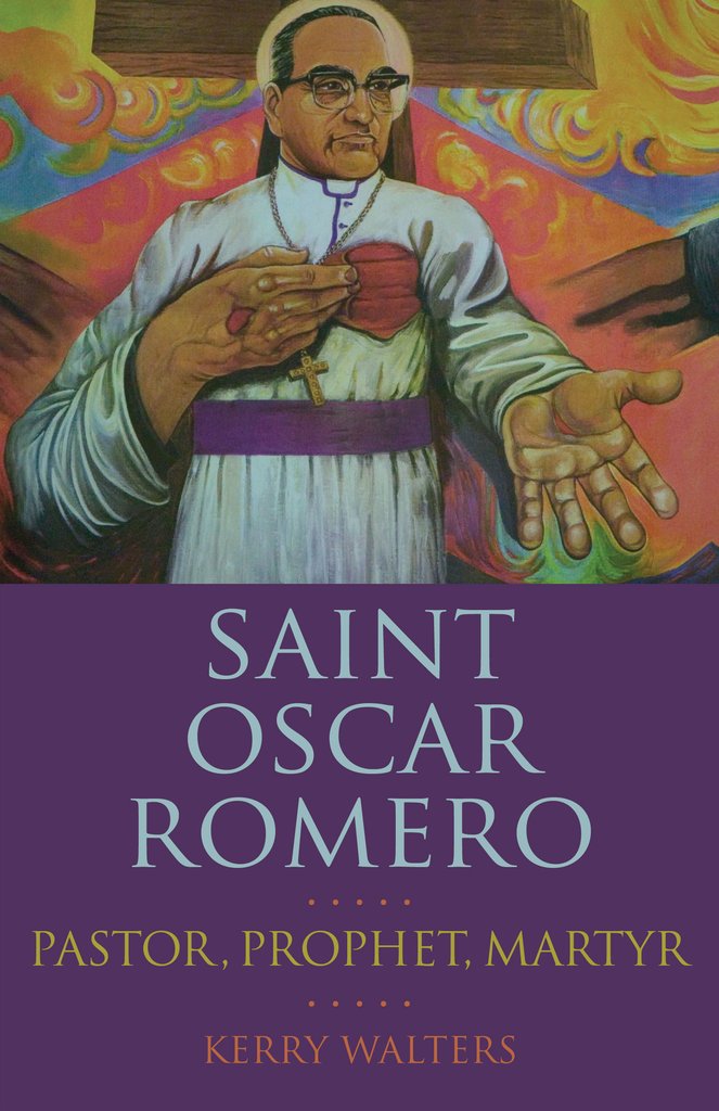 Saint Oscar Romero: Pastor, Prophet, Martyr