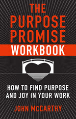The Purpose Promise Workbook: How to Find Purpose and Joy in Your Work
