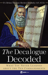 The Decalogue Decoded: What You Never Learned about the Ten Commandments