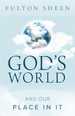 God's World and Our Place in It