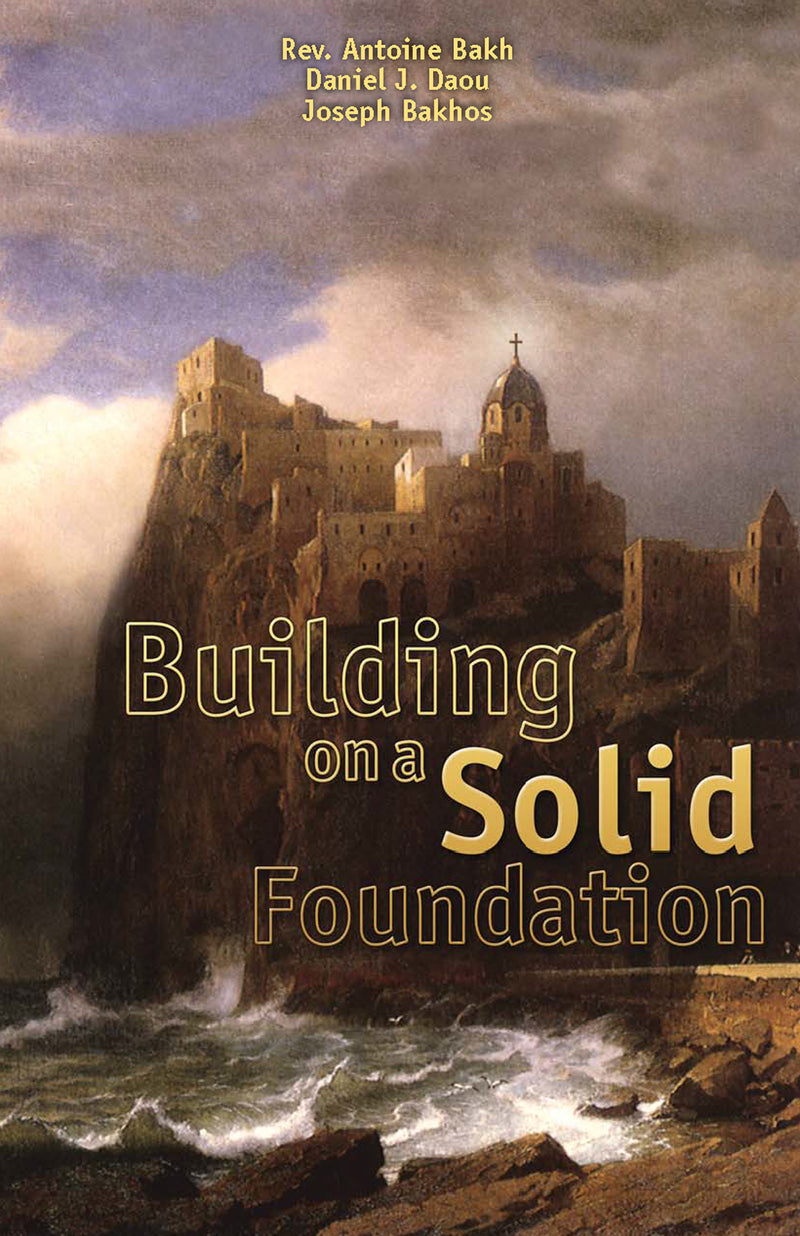 Building on a Solid Foundation - Examining 7 Topics of the Catholic Faith