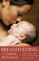 Breastfeeding & Catholic Motherhood: God's Plan for You and Your Baby