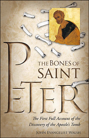 Bones of St Peter, The: The First Full Account of the Discovery of the Apostle's Tomb