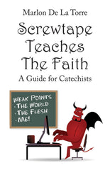 Screwtape Teaches the Faith - A Guide for Catechists