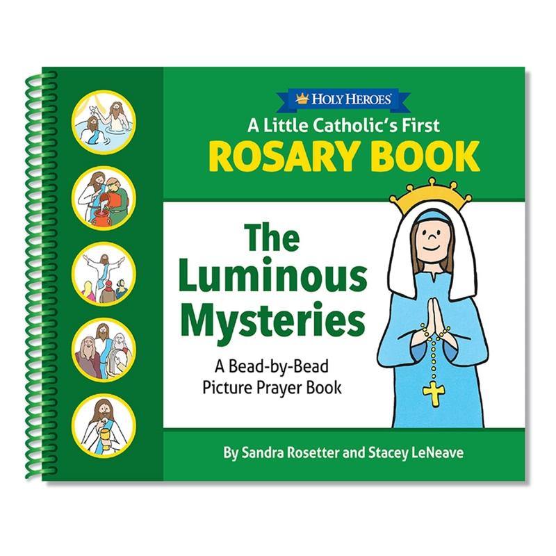 A Little Catholic's First Rosary Book: The Luminous Mysteries Bead-by-Bead Picture Prayer Book