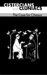 Cistercians And Cluniacs: The Case for Citeaux