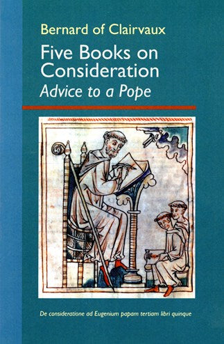 Five Books on Consideration: Advice to a Pope