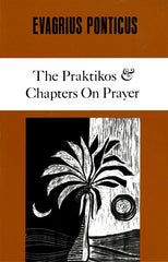 The Praktikos & Chapters On Prayer