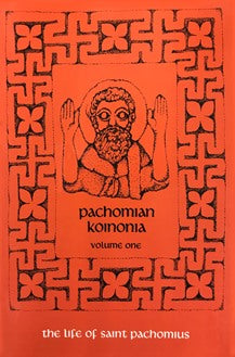 Pachomian Koinonia 1: The Life Of Saint Pachomius