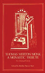 Thomas Merton/Monk: A Monastic Tribute