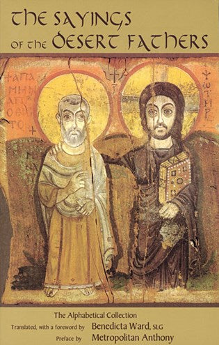 The Sayings Of The Desert Fathers: The Apophthegmata Patrum: The Alphabetic Collection